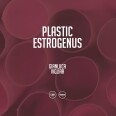 PLASTIC ESTROGENUS